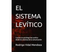 EL SISTEMA LEVÍTICO: Cuando un psicólogo lee Levítico desde los axiomas de la comunicación