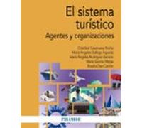 El sistema turístico: Agentes y organizaciones (Economía y Empresa)