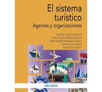El sistema turístico: Agentes y organizaciones (Economía y Empresa)