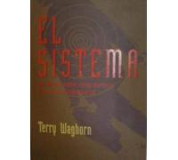 El Sistema: UN Thriller Sobre Como Dominar Elmercado Empresarial