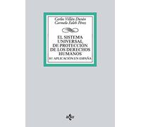 El sistema universal de protección de los Derechos Humanos. Su aplicación en España (Derecho - Biblioteca Universitaria de Editorial Tecnos)