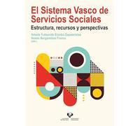 El Sistema Vasco de Servicios Sociales: Estructura, recursos y perspectivas (Ikertuz)