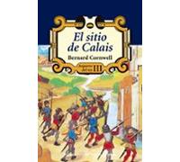 el sitio de calais (arqueros del rey iii)