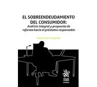 El sobreendeudamiento del consumidor: Análisis integral y propuesta de reforma hacia el préstamo responsable (Concursal)