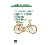 El socialismo puede llegar sólo en bicicleta: Ensayos ecosocialistas: 19 (Relecturas)