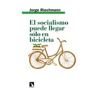El socialismo puede llegar sólo en bicicleta. | Jorge Riechmann