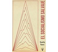 El socialismo salvaje: Autoorganización y democracia directa desde 1789 hasta nuestros días: 0 (Ensayo)