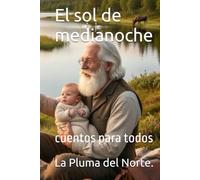 El sol de medianoche: cuentos para todos (Colección La Pluma del Norte)
