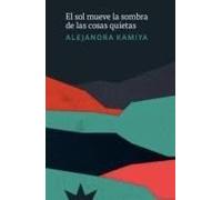El sol mueve la sombra de las cosas quietas (RELATOS)