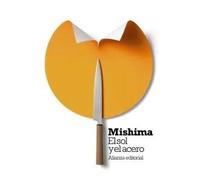 El sol y el acero | Yukio Mishima