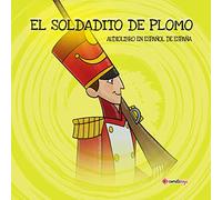 El Soldadito De Plomo/ The Brave Tin Soldier: 5 (Cuentos de siempre bilingües)