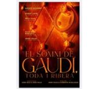 El Somni De Gaudí Toda I Ribera