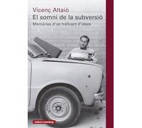 El somni de la subversió: Memòries d'un traficant d'idees (Llibres en català)
