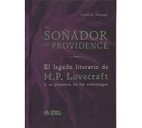 El soñador de Providence: El legado literario de H. P. Lovecraft y su presencia en los videojuegos (HEROES DE PAPEL)
