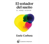 El soñador del sueño.El héroe interior. | Enric Corbera