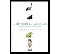 El sonido de la Naturaleza: Calendario sonoro de los paisajes de España (Guías Singulares)
