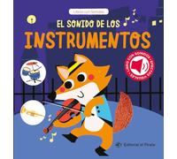 El sonido de los instrumentos: Cuento con sonidos para bebés. ¡Descubre los instrumentos con tus animales favoritos e interactúa con ellos!: 2 (Cuentos con sonidos)