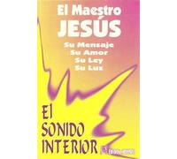 El Sonido Interior: El Maestro Jesús