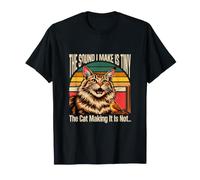 El Sonido Que Hago es pequeño, el Gato Que lo Hace no es Gracioso Camiseta