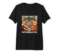 El Sonido Que Hago es pequeño, el Gato Que lo Hace no es Gracioso Camiseta Premium