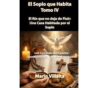 El Soplo que Habita, Volumen IV: El Río que no deja de Fluir: Una casa Habitada por el Soplo.: 5