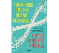 El Sorprendente Libro De Las Rarezas Matematicas: En El Limite Del Inf