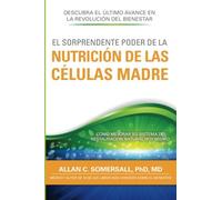 El Sorprendente Poder De La Nutrición De Las Células Madre: Cómo Mejorar Su Sistema De Restauración Natural Hoy Mismo