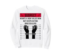 El sospechoso Quiere un Hombre de Alto Valor Pero Sigue Saliendo con traficantes de Drogas Sudadera