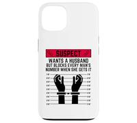 El sospechoso Quiere un Marido Pero bloquea el número de Cada Hombre Carcasa para iPhone 13