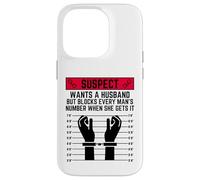 El sospechoso Quiere un Marido Pero bloquea el número de Cada Hombre Carcasa para iPhone 14 Pro