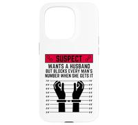 El sospechoso Quiere un Marido Pero bloquea el número de Cada Hombre Carcasa para iPhone 15 Pro