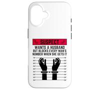 El sospechoso Quiere un Marido Pero bloquea el número de Cada Hombre Carcasa para iPhone 16