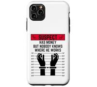 El sospechoso Tiene Dinero Pero Nadie Sabe dónde Trabaja Carcasa para iPhone 11 Pro MAX