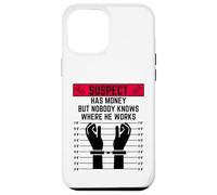 El sospechoso Tiene Dinero Pero Nadie Sabe dónde Trabaja Carcasa para iPhone 12 Pro MAX