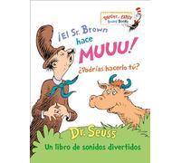 ¡El Sr. Brown hace Muuu! ¿Podrías hacerlo tú? (Mr. Brown Can Moo! Can You?): Un libro de sonidos divertidos (Bright & Early Board Books(TM))