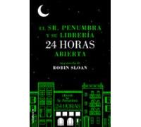 El Sr. Penumbra Y Su Librería 24 Horas Abierta (ebook)