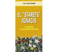 El Statrets Ignacio: Un Ejemplo De Paternidad Espiritual