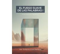 El Suave Fuego de las Palabras I: Fortaleza Mental