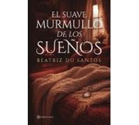 El Suave Murmullo De Los Sueños
