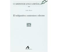 El subjuntivo: contextos y efectos (Cuadernos de lengua española)