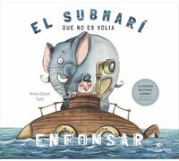 El submarí que no es volia enfonsar: Llibre per a nens a partir de 3 anys: Història divertida sobre el primer submarí de la història: llibre infantil ... a nens de 3 a 7 anys.: 10 (Àlbum il·lustrat)