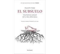 El subsuelo: Una historia natural de la vida subterránea (Los Tres Mundos)
