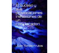 El suceso y sus provocaciones (reflexiones de un comunicador)