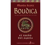 El sue¤o del guila. I Boudica (Narrativas Históricas)