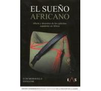 El Sueño Africano. Gloria Y Desastres De Los Ejércitos Españoles En Áf