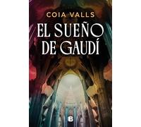 El sueño de Gaudí (Grandes novelas)