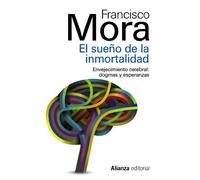 El sueño de la inmortalidad: Enjevecimiento cerebral: dogmas y esperanzas (13/20)