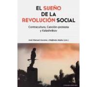 El Sueño De La Revolución Social. Contracultura Canción-protesta Y Kal