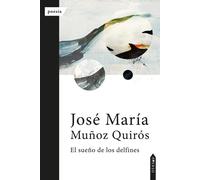 EL SUEÑO DE LOS DELFINES | José María Muñoz Quirós