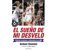 El sueño de mi desvelo: Historias nocturnas e imborrables de la NBA (No ficción)